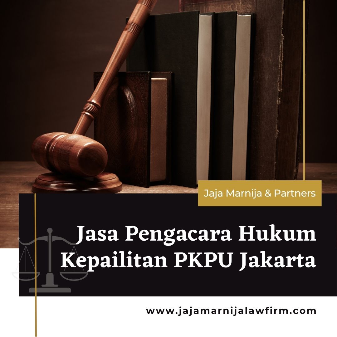 Jasa Pengacara Hukum Kepailitan PKPU Jakarta