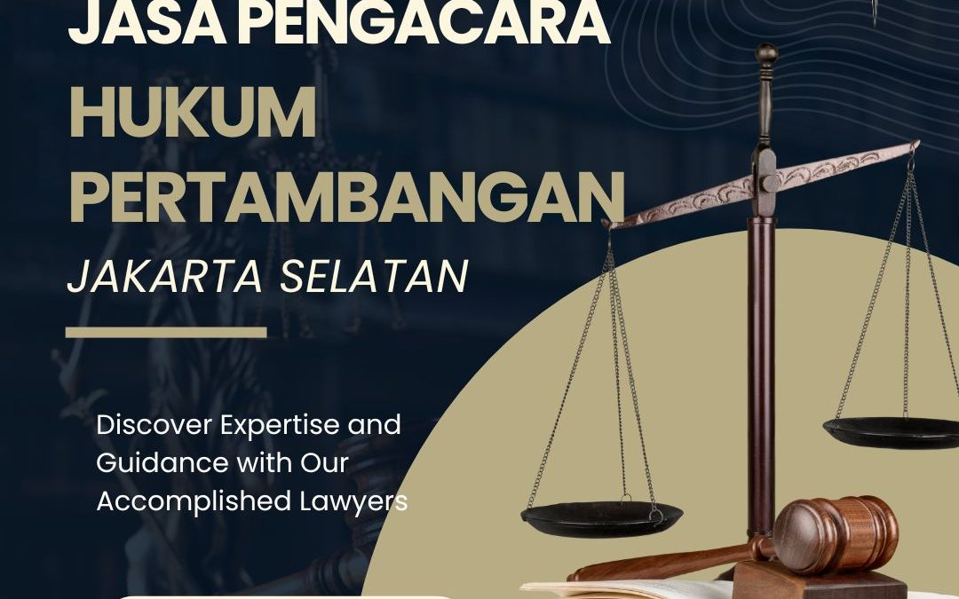 Jasa Pengacara Hukum Pertambangan Jakarta Selatan