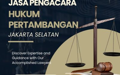 Jasa Pengacara Hukum Pertambangan Jakarta Selatan
