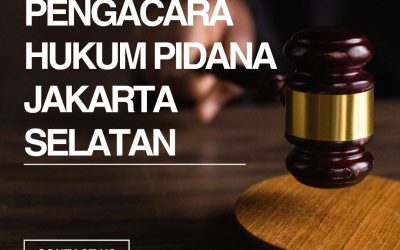 Jasa Pengacara Hukum Pidana Jakarta Selatan