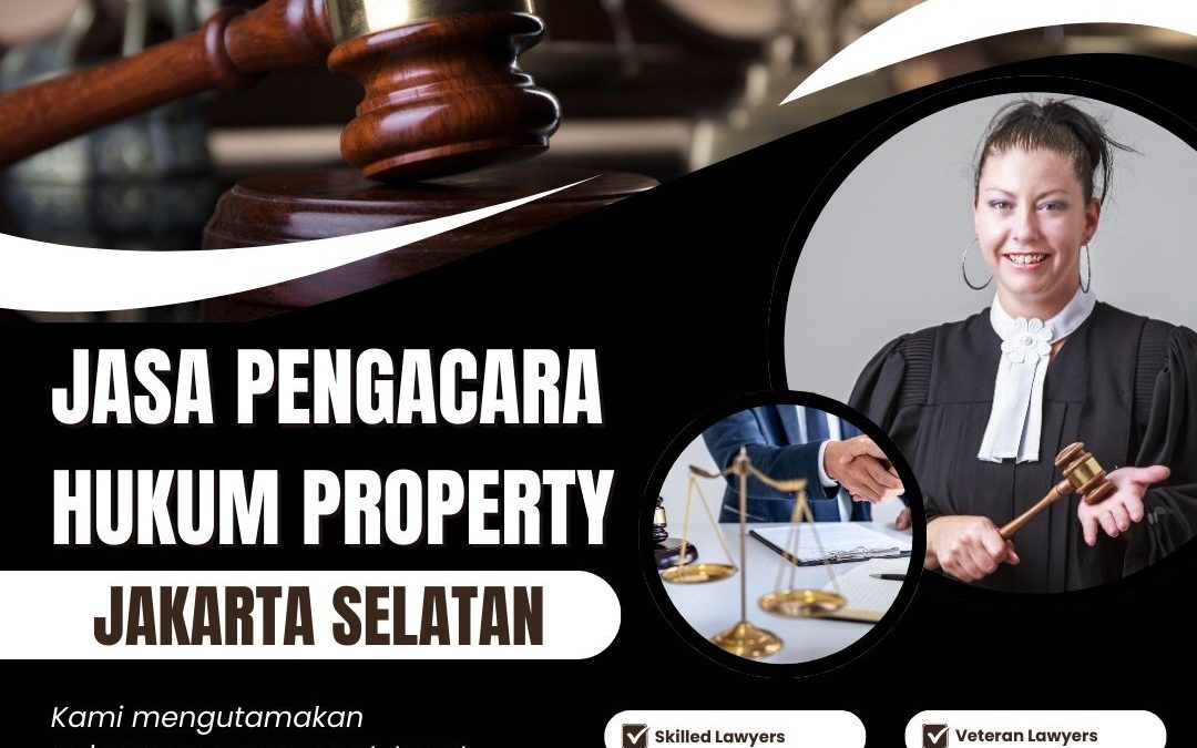Jasa Pengacara Hukum Property Jakarta Selatan