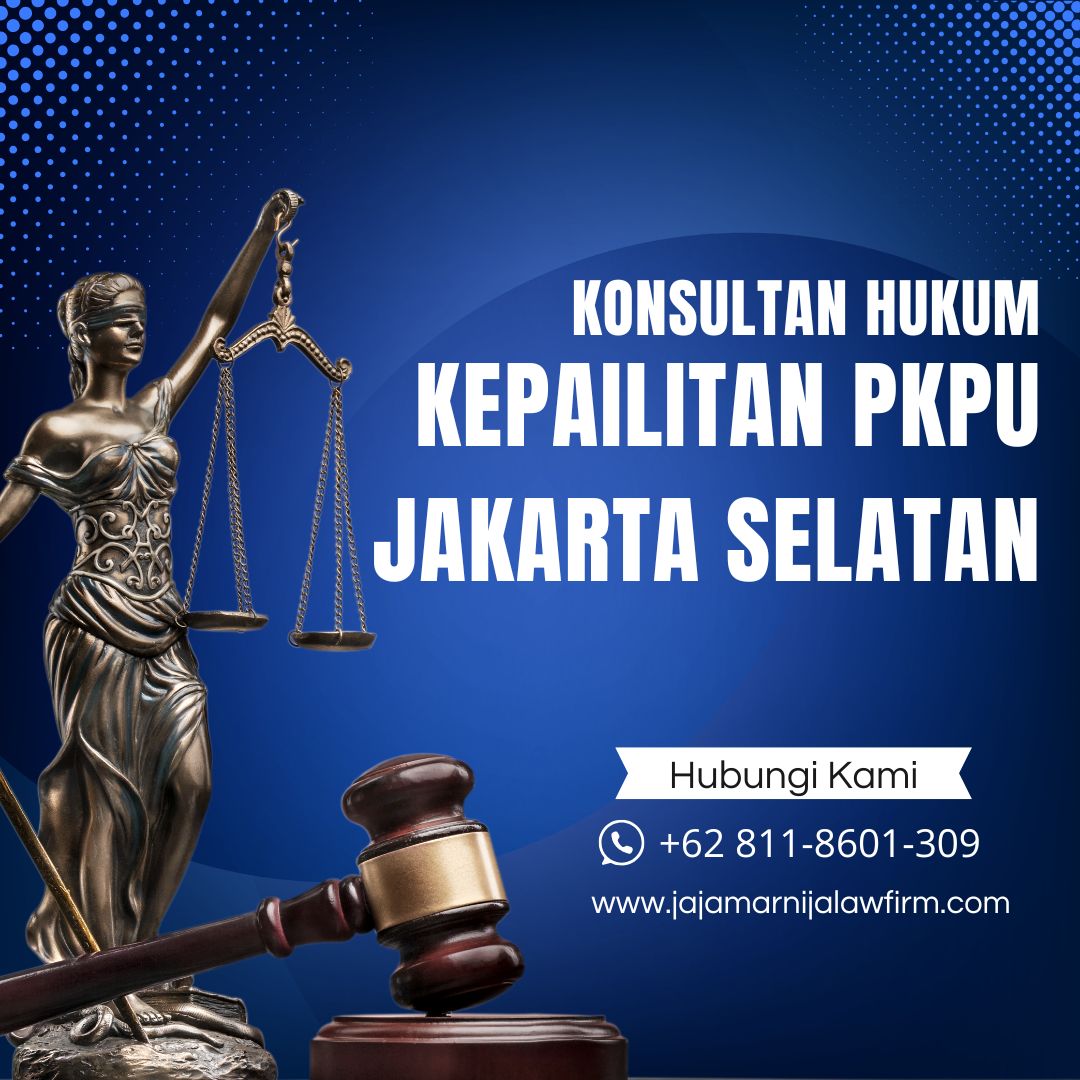 Konsultan Hukum Kepailitan PKPU Jakarta Selatan